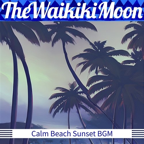 Calm Beach Sunset Bgm The Waikiki Moon