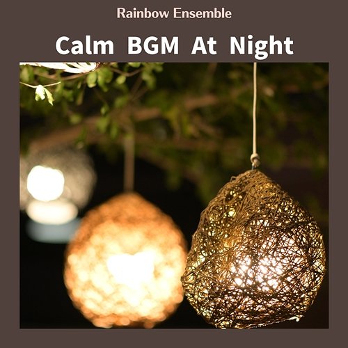 Calm Bgm at Night Rainbow Ensemble