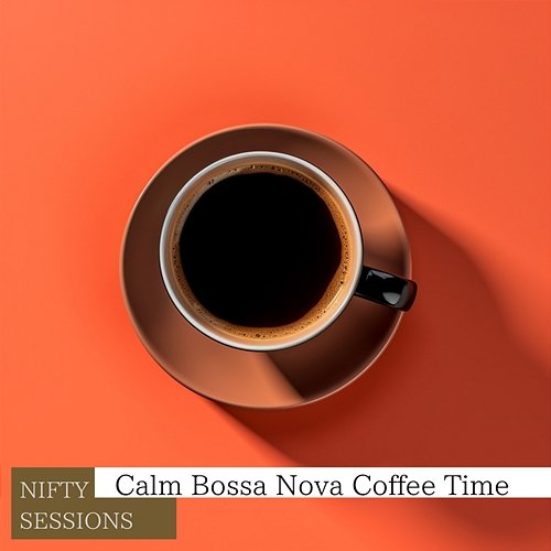 Calm Bossa Nova Coffee Time Nifty Sessions