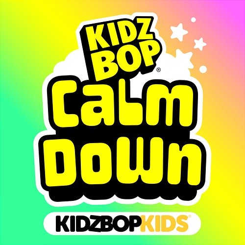 Calm Down Kidz Bop Kids