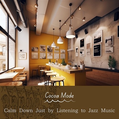 Calm Down Just by Listening to Jazz Music Cocoa Mode