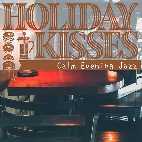 Calm Evening Jazz Holiday Kisses