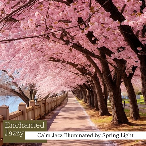 Calm Jazz Illuminated by Spring Light Enchanted Jazzy