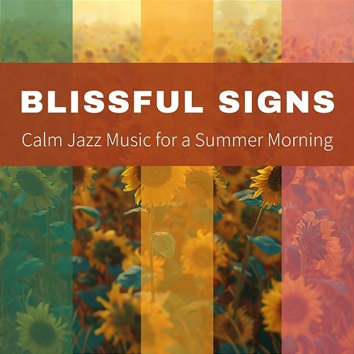 Calm Jazz Music for a Summer Morning Blissful Signs