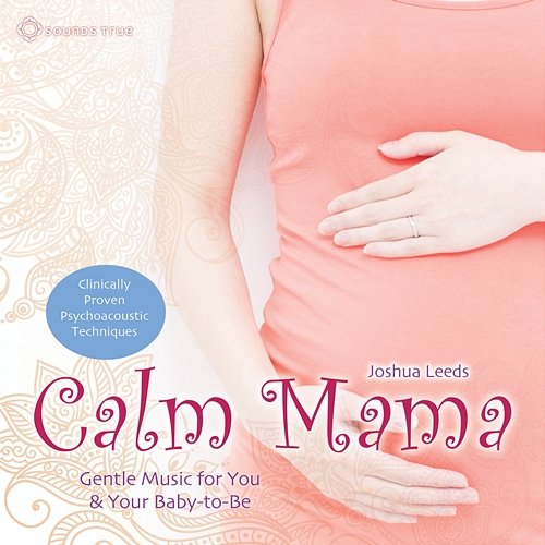 Calm Mama Joshua Leeds & Lisa Spector