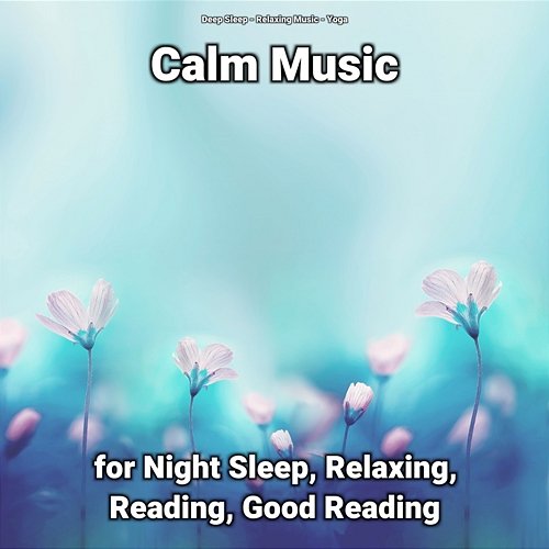 Calm Music for Night Sleep, Relaxing, Reading, Good Reading Yoga, Relaxing Music, Deep Sleep