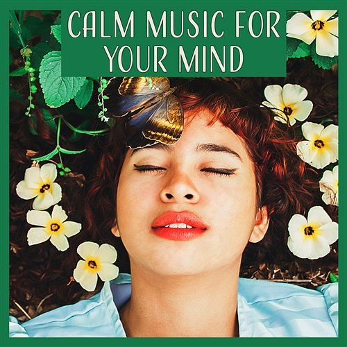 Calm Music for Your Mind: Stress Relief and Depression Cure for Your Mind and Body Calm Music Masters Relaxation