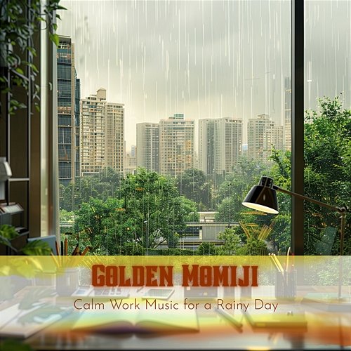 Calm Work Music for a Rainy Day Golden Momiji