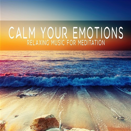 Calm Your Emotions: Relaxing Music for Meditation, Stop Overthinking, Be Happy, Healing Nature Sounds, Reiki Massage Mindfullness Meditation World
