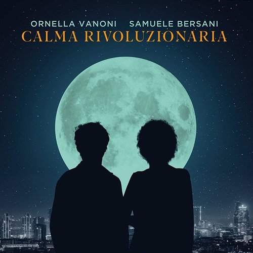 Calma rivoluzionaria Ornella Vanoni feat. Samuele Bersani