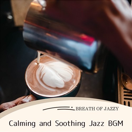 Calming and Soothing Jazz Bgm Breath of Jazzy