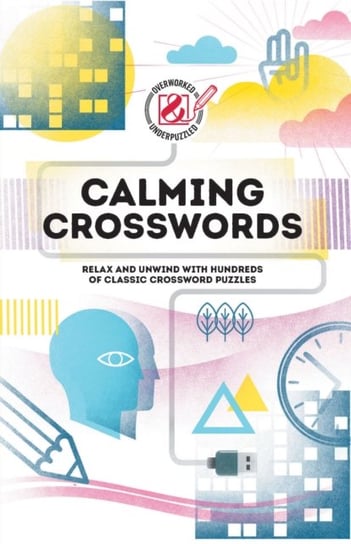 Calming Crosswords: Relax and unwind with hundreds of crosswords Dedopulos Tim