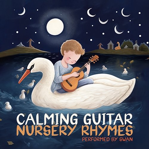 Calming Guitar Nursery Rhymes Swan