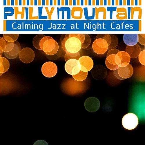 Calming Jazz at Night Cafes Philly Mountain