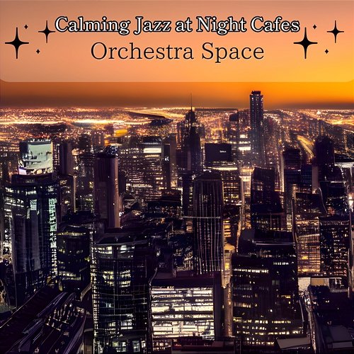 Calming Jazz at Night Cafes Orchestra Space