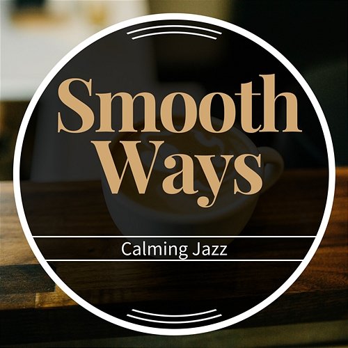 Calming Jazz Smooth Ways