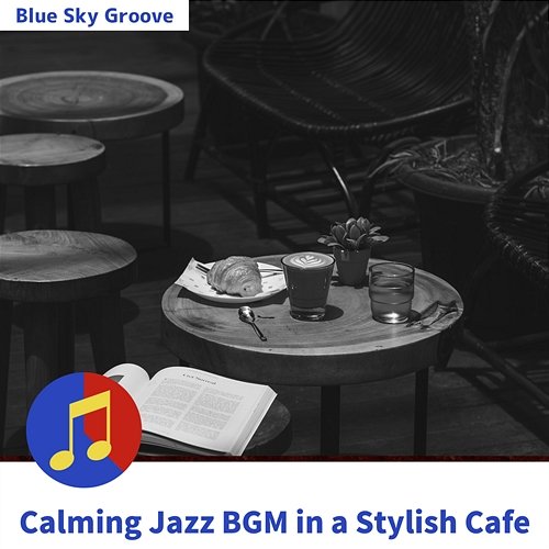 Calming Jazz Bgm in a Stylish Cafe Blue Sky Groove