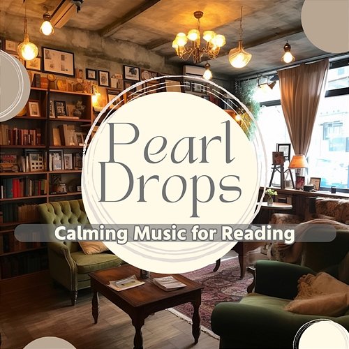 Calming Music for Reading Pearl Drops