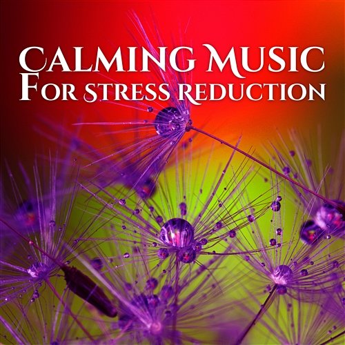 Calming Music for Stress Reduction - Healing Instrumental Nature Sounds for Deep Relaxation and Meditation Relaxing Nature Sounds Collection