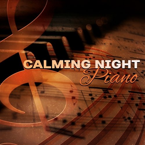 Calming Night Piano: Moody Piano Background for Restaurant, Dinner Party, Brunch Time, Wine Tasting, Relaxation Beautiful Piano Music World