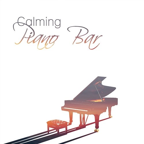 Calming Piano Bar – Best Jazz Music to Relax, Smooth Piano Collection, Relax in Jazz Club Piano Jazz Calming Music Academy
