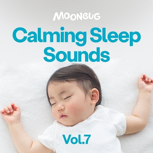 Calming Sleep Sounds, Vol. 7 Dreamy Baby Music