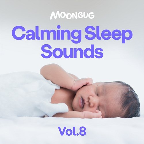 Calming Sleep Sounds, Vol. 8 Dreamy Baby Music