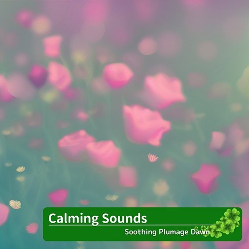 Calming Sounds Soothing Plumage Dawn