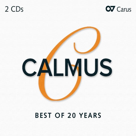 Calmus - Best To 20 Years Calmus Ensemble, Kellnhofer Anna, Schicketanz Isabel