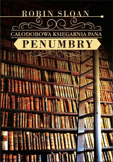 Całodobowa księgarnia pana Penumbry Sloan Robin