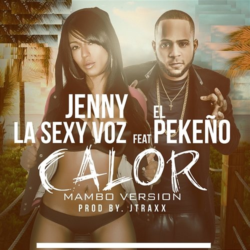 Calor Jenny "La Sexy Voz" feat. El Pequeno
