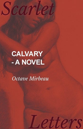 Calvary - A Novel Mirbeau Octave