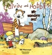 Calvin & Hobbes 03 - Wir wandern aus! Watterson Bill