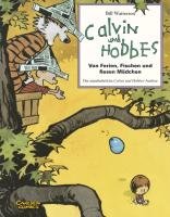 Calvin & Hobbes - Von Ferien, Fischen und fiesen Mädchen - Sammelband 03 Watterson Bill