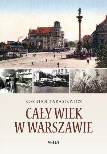 Cały wiek w Warszawie Tarasiewicz Kordian