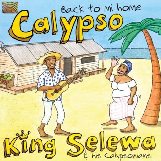 Calypso: Back To Me Home Selewa King