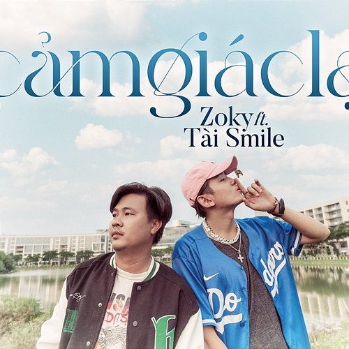 Cảm Giác Lạ Zoky feat. Tài Smile