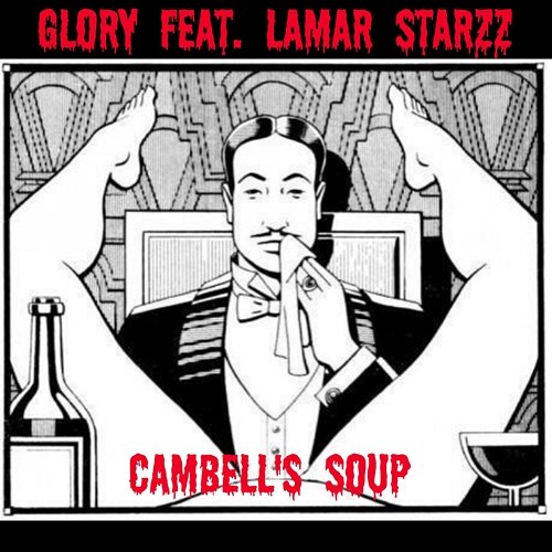 Cambell's Soup Glory feat. Lamar Starzz