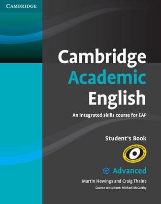 Cambridge Academic English C1 Advanced Student's Book: An Integrated Skills Course for Eap Hewings Martin