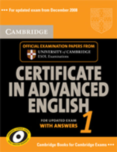Cambridge Certificate In Advanced English 1 For Updated Exam Student's Book With Answers: Official Examination Papers From University Of Cambridge Eso Opracowanie zbiorowe