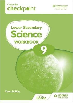 Cambridge Checkpoint Lower Secondary Science Workbook 9: Second Edition Riley Peter