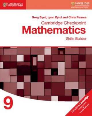 Cambridge Checkpoint Mathematics Skills Builder Workbook 9 Byrd Greg, Byrd Lynn, Pearce Chris