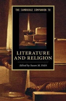 Cambridge Companion to Literature and Religion Felch Susan M.