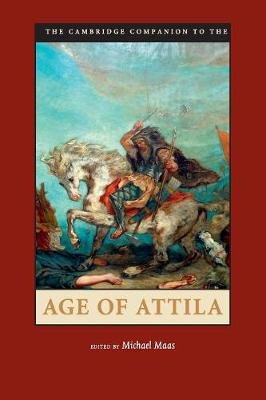 Cambridge Companion to the Age of Attila Maas Michael