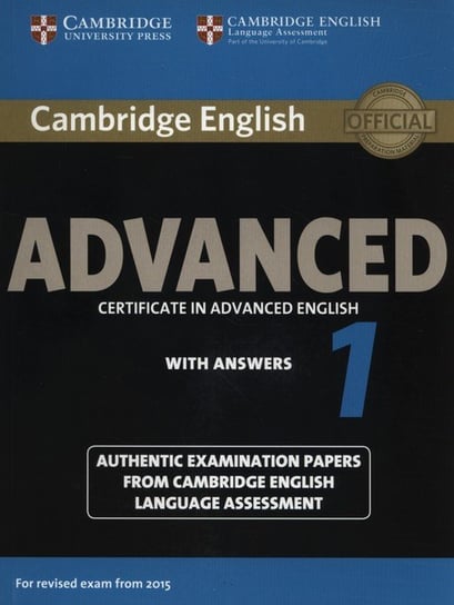 Cambridge English. Advanced 1. With answers Opracowanie zbiorowe