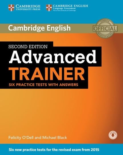 Cambridge English. Advanced Trainer. Six Practice Tests with Answers O'Dell Felicity, Black Michael