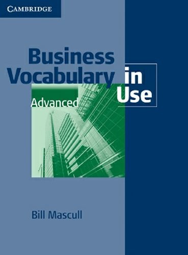 Cambridge English. Business Vocabulary in Use. Advanced + CD Mascull Bill