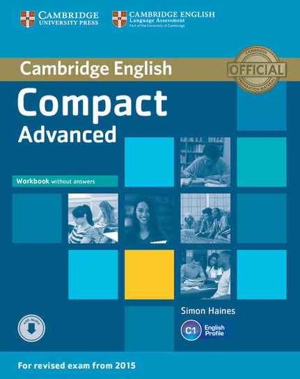 Cambridge English. Compact. Advanced. Workbook without Answers Haines Simon