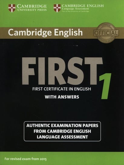 Cambridge English. First 1 for Revised Exam from 2015. Student's Book with Answers Opracowanie zbiorowe