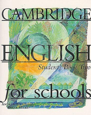 Cambridge English for Schools 2. Student's Book Littlejohn Andrew, Hicks Diana